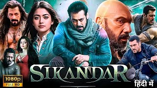 Sikandar Full Movie 2024  Salman Khan New Hindi Action Blockbuster Movie 2024  Rashmika Mandanna [upl. by Alemak]