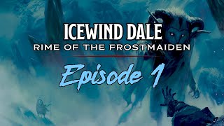 Icewind Dale Rime of the Frostmaiden  Episode 1 [upl. by Kolodgie696]