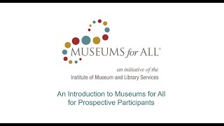 Museums for All Informational Webinar Recording [upl. by Player]