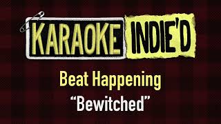 Beat Happening  Bewitched Karaoke [upl. by Nahshu819]