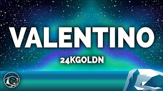 24kGoldn  Valentino Lyrics [upl. by Labotsirc]