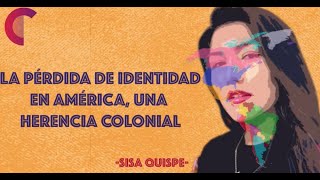 La pérdida de identidad en América Latina una herencia colonial explica Sisa Quispe [upl. by Lew]