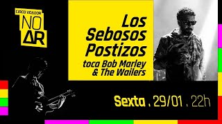 CIRCO VOADOR NO AR 46 Los Sebosos Postizos toca Bob Marley amp The Wailers 06092019 [upl. by Mcnamee453]