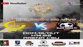 SUPER COPA F9 VI JANEIRO X BLACK DEMOS FC [upl. by Layap726]