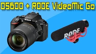 Nikon D5600 And RODE VideoMic Go Unboxing [upl. by Burrow]