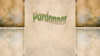 Pardonner [upl. by Atikel814]