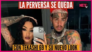 LA PERVERSA  Se QUEDA con TEKASHI con todo y nuevo LOOK [upl. by Ahsenid631]