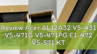 Review Acer AL12A32 V5431 V5471G V5471PG E1472 V5571 KT00407001 ES1431 OEM Battery [upl. by Eniladam218]