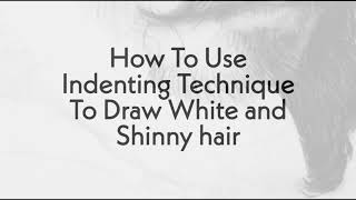 How To Use Indenting Technique  To Draw White And Shiny hair [upl. by Dlaner]