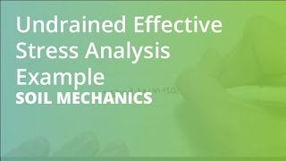 Undrained Effective Stress Analysis Example  Soil Mechanics [upl. by Suirtimed285]