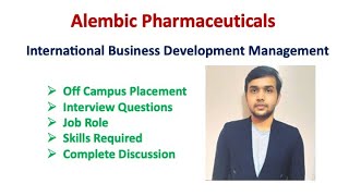 Alembic Pharmaceuticals  International Business Development Management  Offcampus Placement [upl. by Rosemaria]