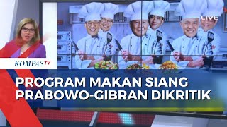 Anggaran Makan Siang Gratis PrabowoGibran Capai Rp400 Triliun Tuai Kritikan [upl. by Oal]