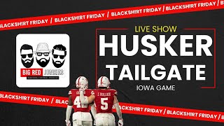 Live BLACK SHIRT FRIDAY Tailgate  Nebraska vs Iowa PREDICTIONS GBR huskers [upl. by Miko]