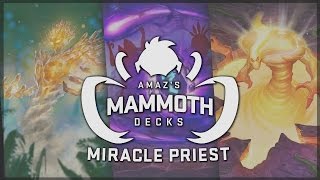 Amazs Mammoth Decks MIRACLE PRIEST [upl. by Nniuq503]