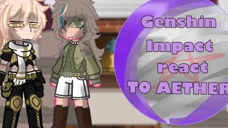 Genshin impact reacts to Aether 😱lumine part2 [upl. by Alaikim]