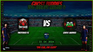 Two Touch FC vs Ghost Buddies  VPG Europe league 4 [upl. by Bez866]