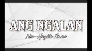 ANG NGALAN Lyrics  New Heights with MJ Flores TV [upl. by Atterahs]