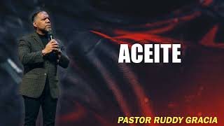 ACEITE  PASTOR RUDDY GRACIA [upl. by Sherrod]