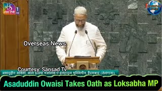 Asaduddin Owaisi Takes Oath As Loksabha MP  Jai Bhim Jai Palestine  Overseas News [upl. by Sivolc]