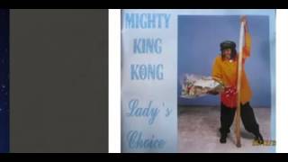 Mighty King Kong Ladys Choice [upl. by Bahr]