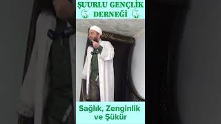 Sağlık Zenginlik ve Şükür shorts islam sohbet [upl. by Kendre]