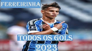 FERREIRINHA TODOS OS GOLS PELO GRÊMIO 2023 [upl. by Hayward681]