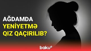 Ağdamda nə baş verir  Araşdırma aparılır [upl. by Hegarty295]