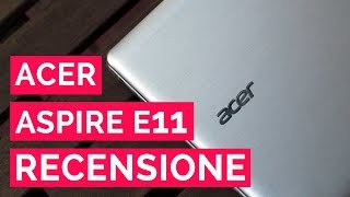 Recensione Acer Aspire E11 E3111  Review eng subs [upl. by Kciderf]