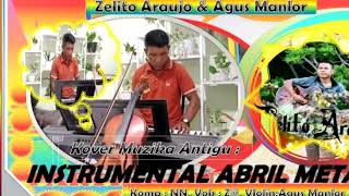 INSTRUMENTAL ABRIL METAN Kover husi Agus Manlor amp Zelito Araujo [upl. by Tenay]