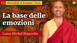 13  La base delle emozioni  Mercoledì al Kunpen con Lama Michel Rinpoche [upl. by Rois856]