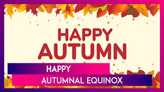 Happy Autumnal Equinox 2024 Greetings Messages Wishes And Quotes To Send To Family And Friends [upl. by Choong]