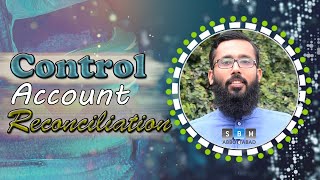 What Is Control Account Reconciliation Explained By Amir Shakoor [upl. by Aneerehs]