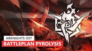 アークナイツ BGM  Contingency Contract 1 Battleplan Pyrolysis Lobby Theme  Arknights明日方舟 OST [upl. by Dong]