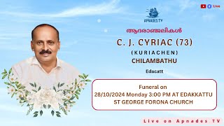 Funeral Service  C J Cyriac 73 KURIACHEN CHILAMBATHU EDAKKATTU [upl. by Mitinger]