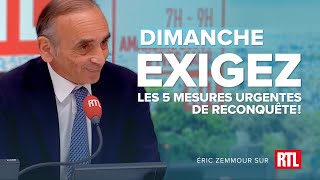 Eric Zemmour sur RTL  Dimanche exigez les 5 mesures urgentes de Reconquête [upl. by Oelak]