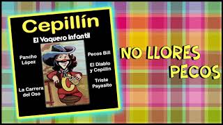 No llores Pecos  Cepillín [upl. by Enymsaj]