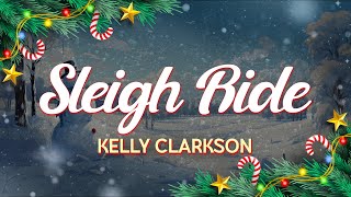 Kelly Clarkson  Sleigh Ride Lyrics [upl. by Nayar]