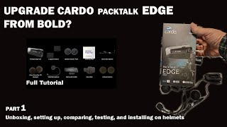 Cardo Packtalk EDGE Unboxing setting up comparing testing and installing on helmets EP1 [upl. by Kay]