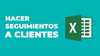 COMO HACER SEGUIMIENTO A CLIENTES  PLANTILLA EN EXCEL [upl. by Cecily]