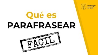 🤔✍❗ LA PARÁFRASIS QUÉ ES PARAFRASEAR UN TEXTO  Investigar es fácil [upl. by Kelby]