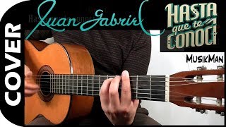 HASTA QUE TE CONOCÍ 💔  Juan Gabriel  GUITARRA  MusikMan N°049 [upl. by Jaala]