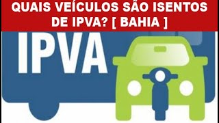 IPVA ISENÇÃO DO IMPOSTO NA BAHIA [upl. by Aytak990]