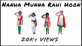 Nanha Munna Rahi Hoon  INDEPENDENCE DAY  REPUBLIC DAY  Patriotic Song  Kids Dance Video [upl. by Pirri4]