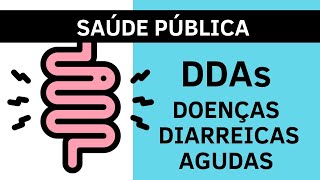 Doenças Diarreicas Agudas  Saúde Pública  Doenças infecciosas e parasitárias [upl. by Leavy518]