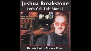 Joshua Breakstone – Lets Call This Monk 1997 [upl. by Adal613]