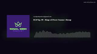 RGP Ep 99  Rings of Power Season 1 Recap [upl. by Dimmick939]