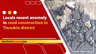 Locals resent anomaly in road construction in Tinsukia district [upl. by Liam]