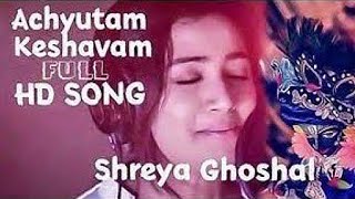 Achyutam Keshavam Shreya Ghoshal  Krishna Bhajan [upl. by Verlie]