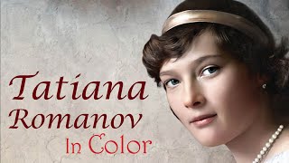 Romanovs in Color  Tatiana [upl. by Llerryt991]