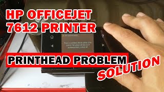 HP OFFICEJET 7612 PRINTHEAD PROBLEM  INK SYSTEM FAILURE  MISSING OR FAILED PRINTHEAD  HP PRINTER [upl. by Hirschfeld]